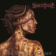 SACRIFICE - The Ones I Condemn Re-Release CD